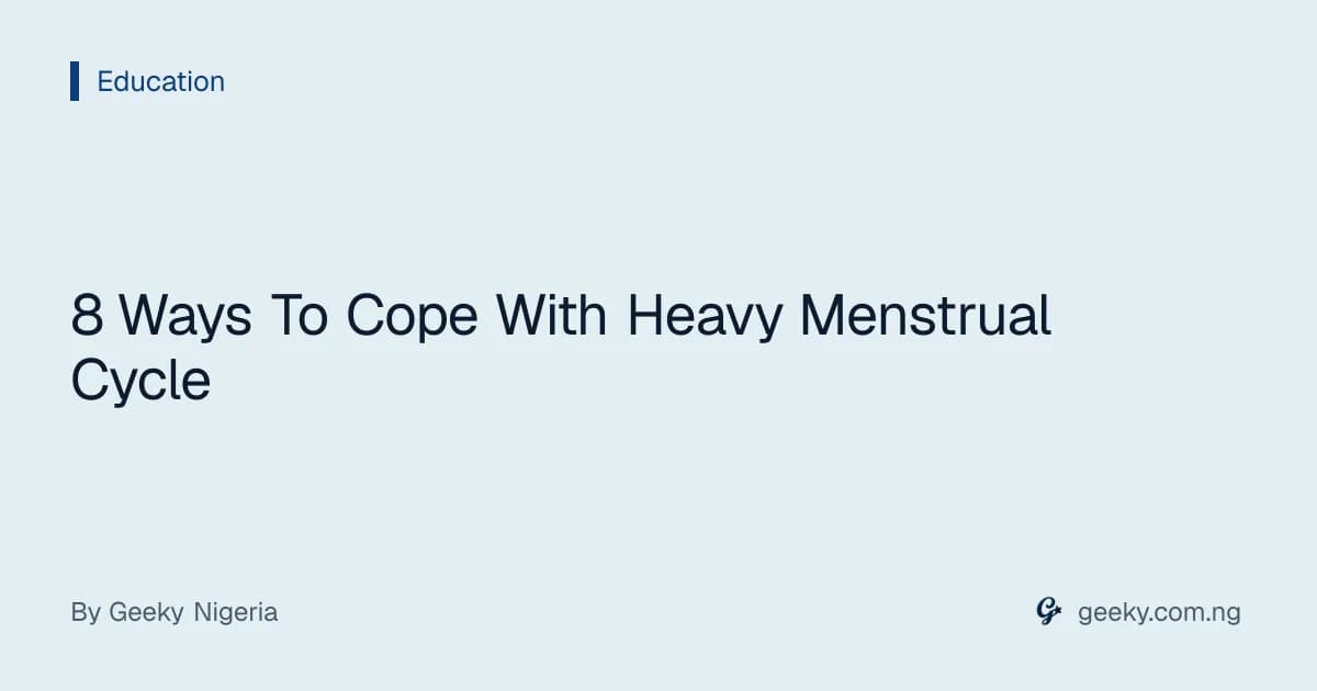 8 Ways To Cope With Heavy Menstrual Cycle