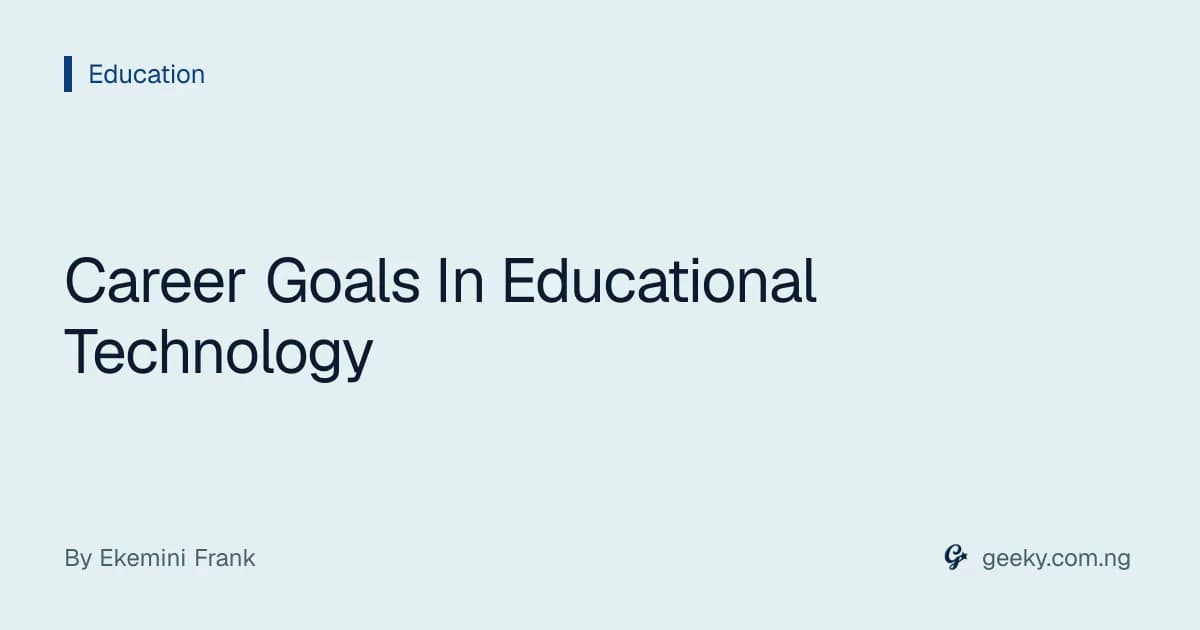 Career Goals In Educational Technology