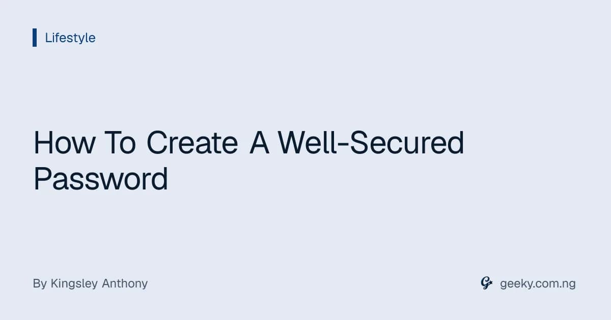 How To Create A Well-Secured Password
