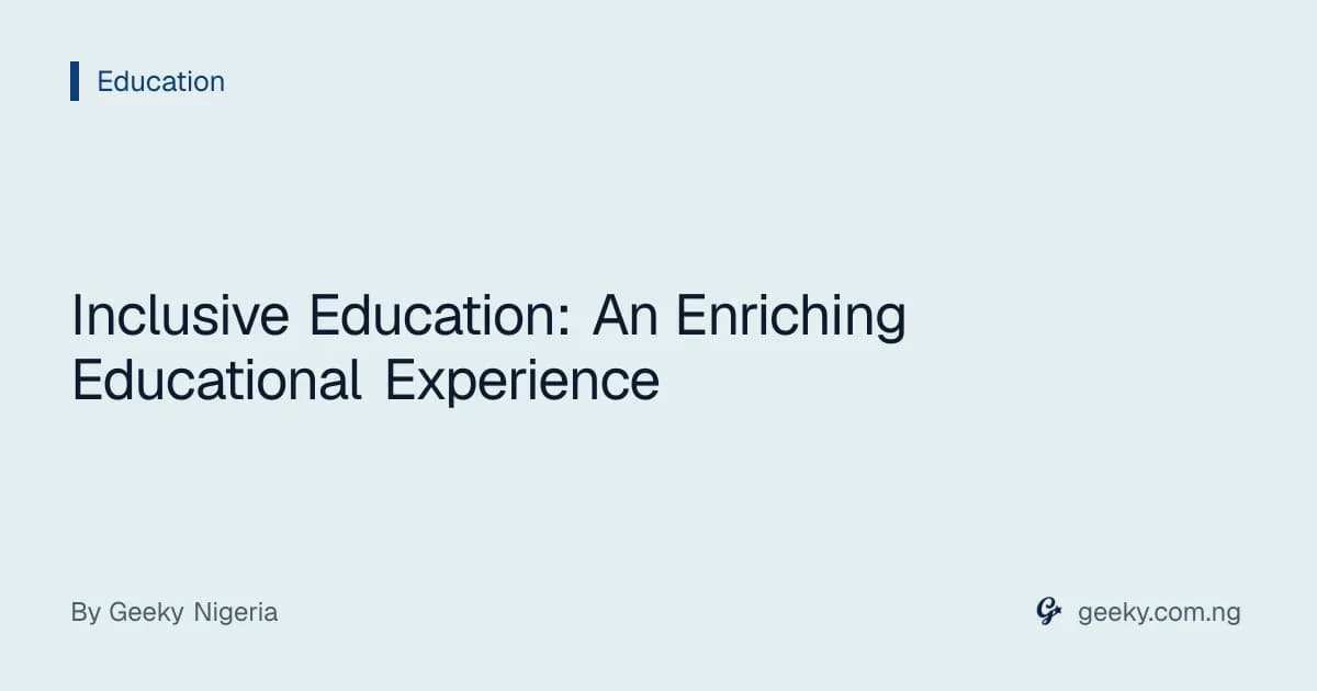Inclusive Education: An Enriching Educational Experience