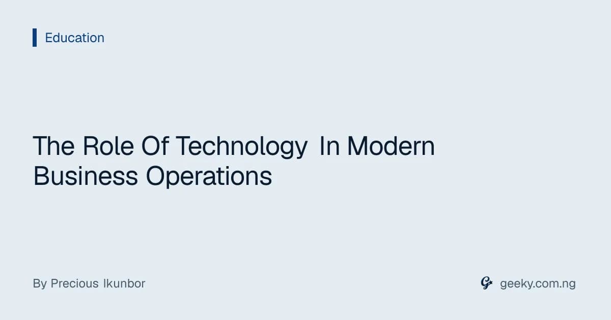 The Role Of Technology In Modern Business Operations