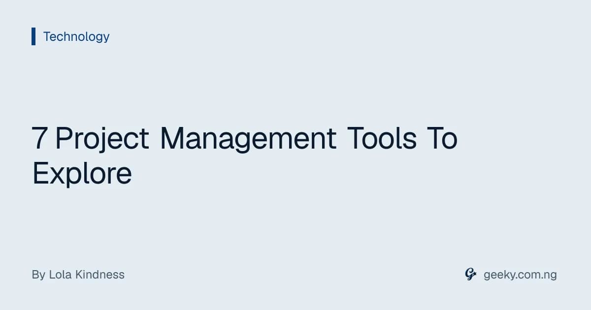 7 Project Management Tools To Explore