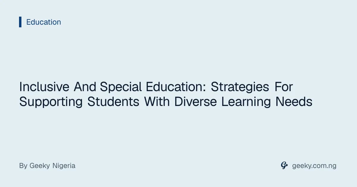 Inclusive And Special Education: Strategies For Supporting Students With Diverse Learning Needs