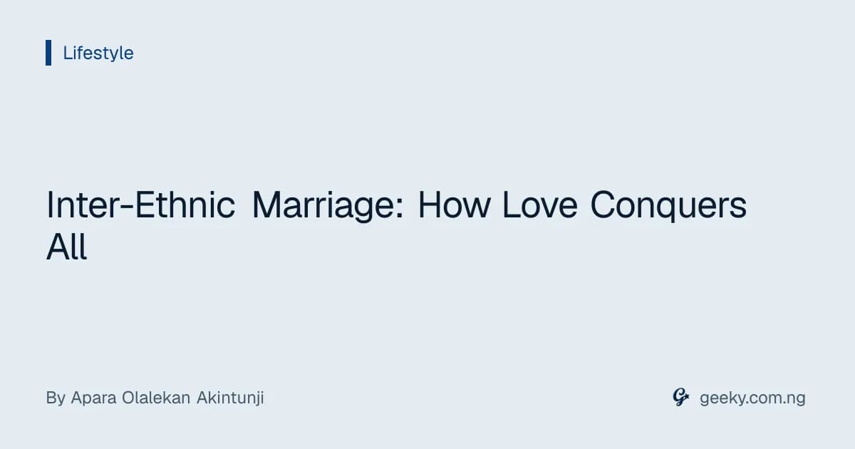 Inter-Ethnic Marriage: How Love Conquers All