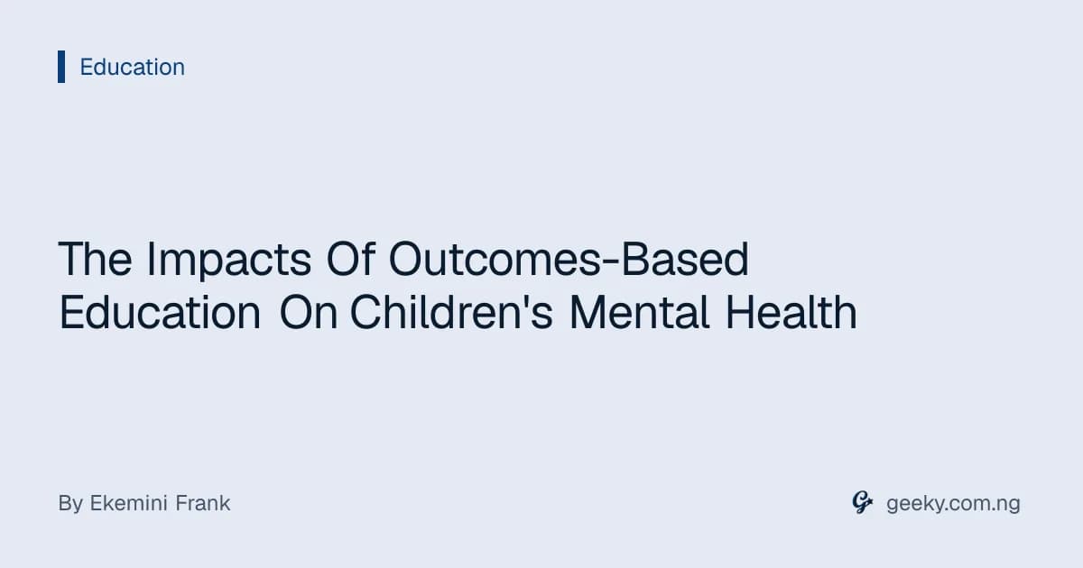 The Impacts Of Outcomes-Based Education On Children's Mental Health