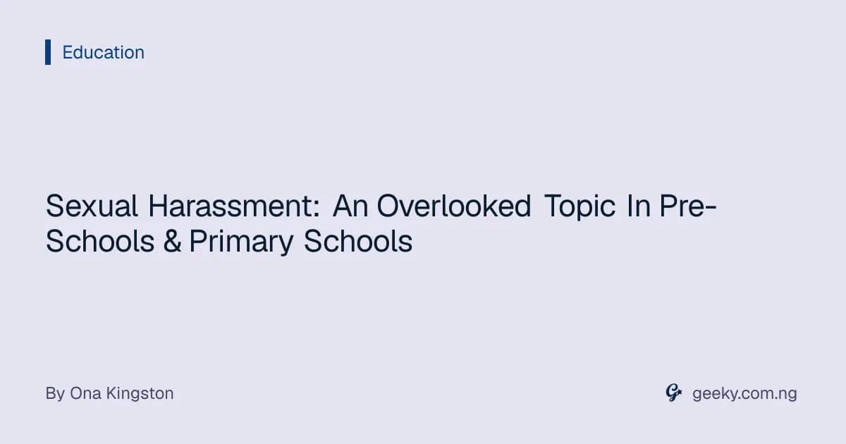 Sexual Harassment: An Overlooked Topic In Pre-Schools & Primary Schools