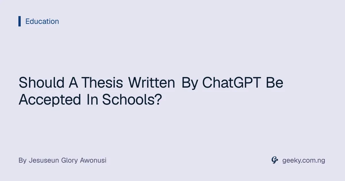 Should A Thesis Written By ChatGPT Be Accepted In Schools?