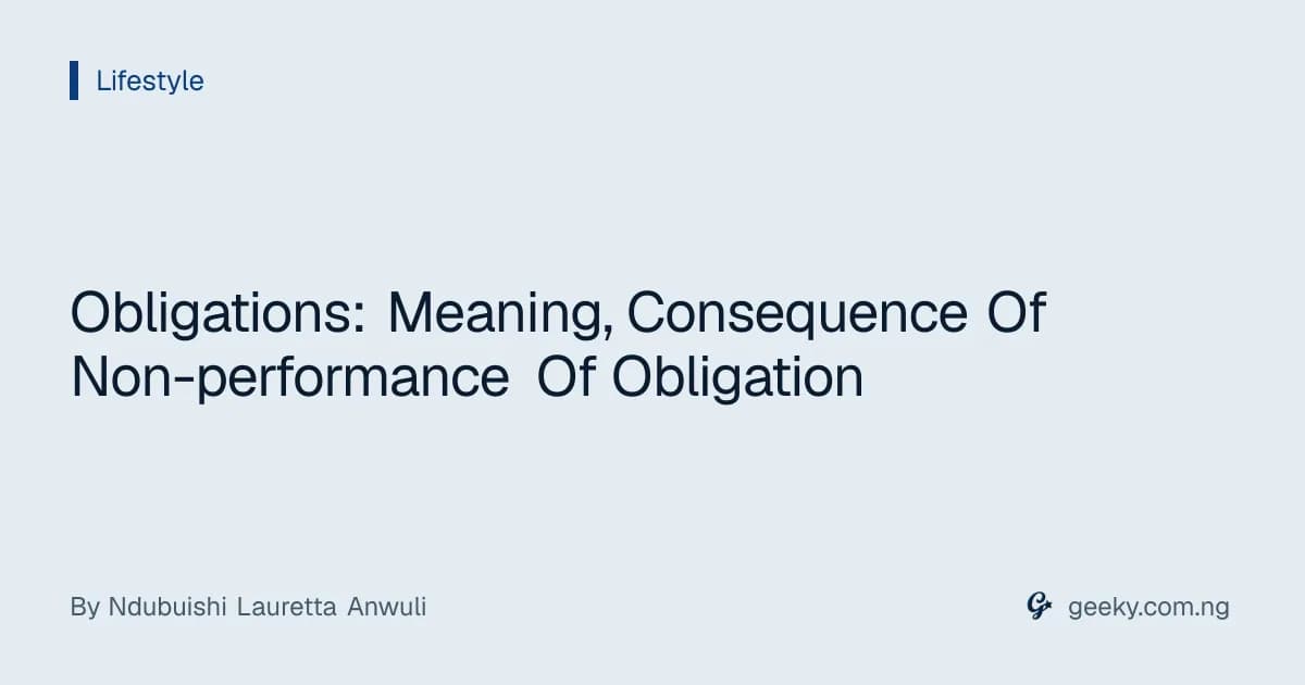 Obligations: Meaning, Consequence Of Non-performance Of Obligation