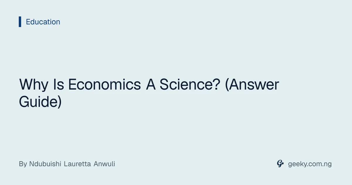 Why Is Economics A Science? (Answer Guide)