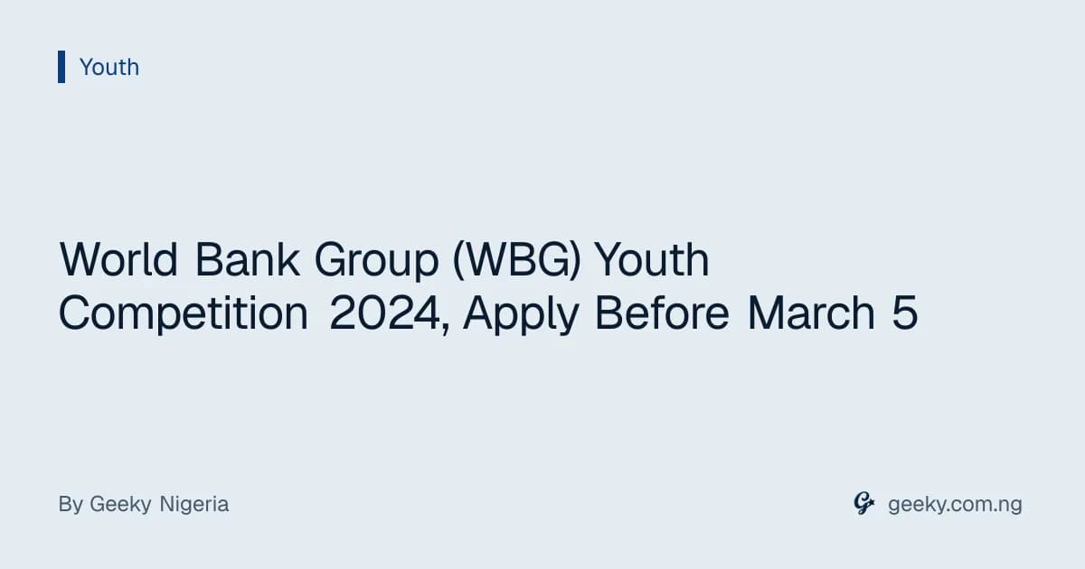 World Bank Group (WBG) Youth Competition 2024, Apply Before March 5