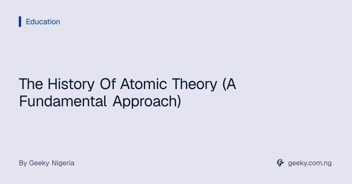 The History Of Atomic Theory (A Fundamental Approach)