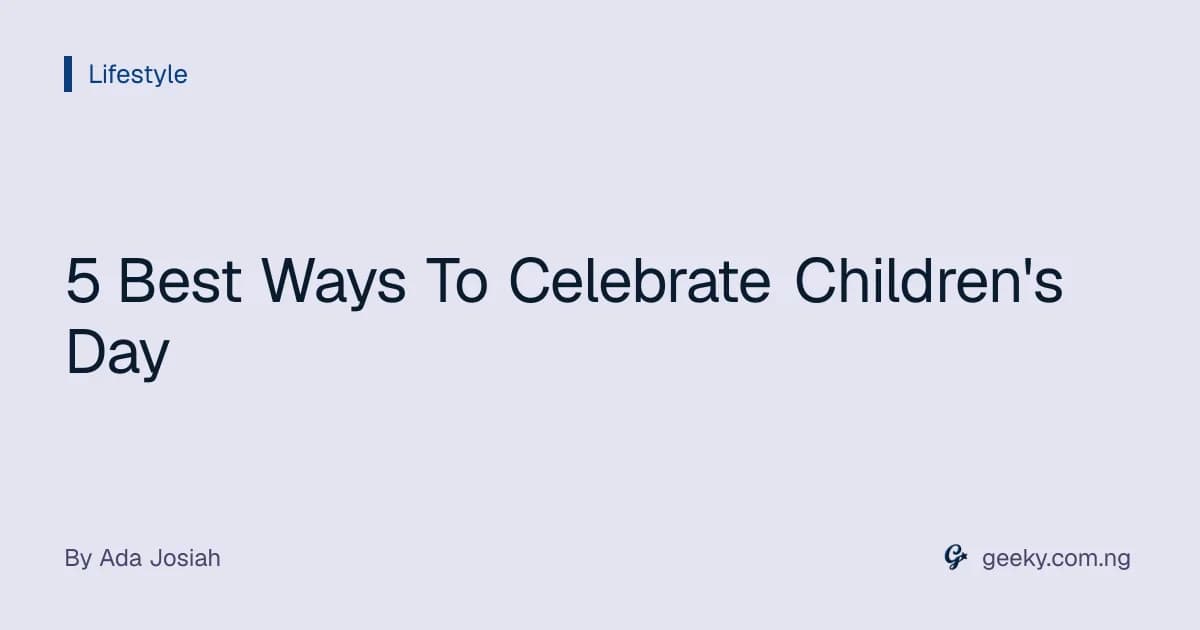 5 Best Ways To Celebrate Children's Day