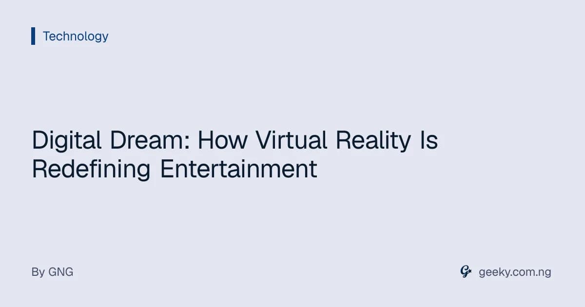 Digital Dream: How Virtual Reality Is Redefining Entertainment