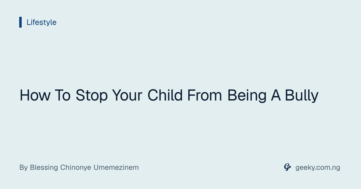 How To Stop Your Child From Being A Bully