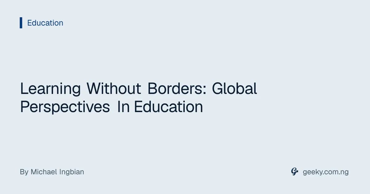 Learning Without Borders: Global Perspectives In Education