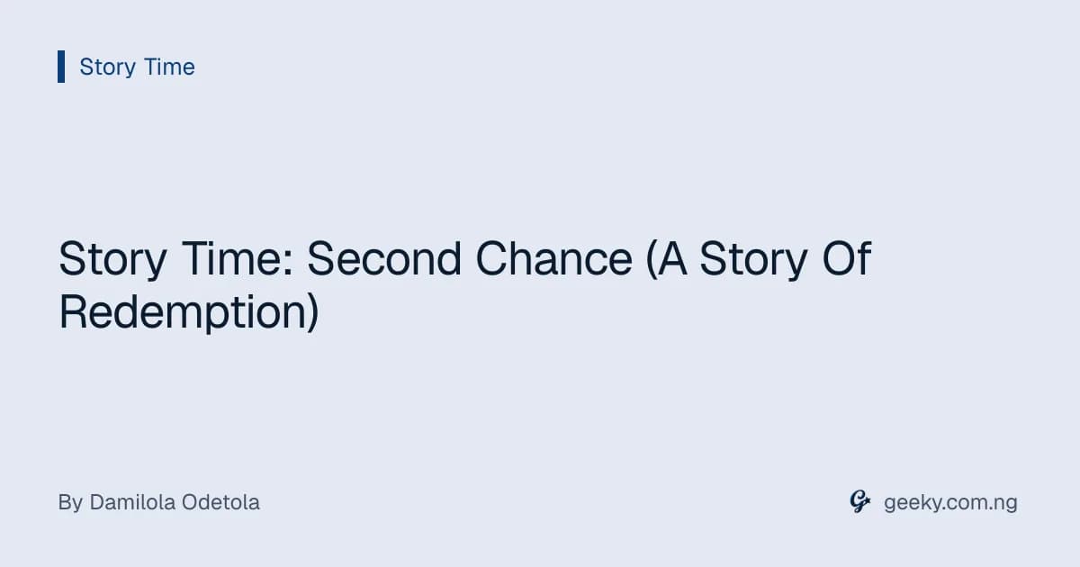 Story Time: Second Chance (A Story Of Redemption)