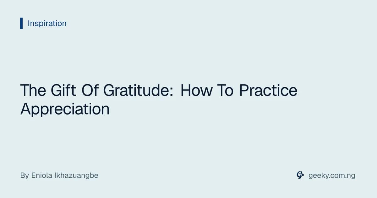 The Gift Of Gratitude: How To Practice Appreciation