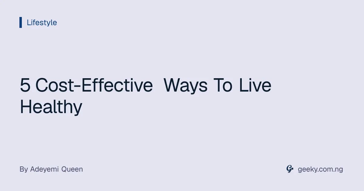 5 Cost-Effective Ways To Live Healthy
