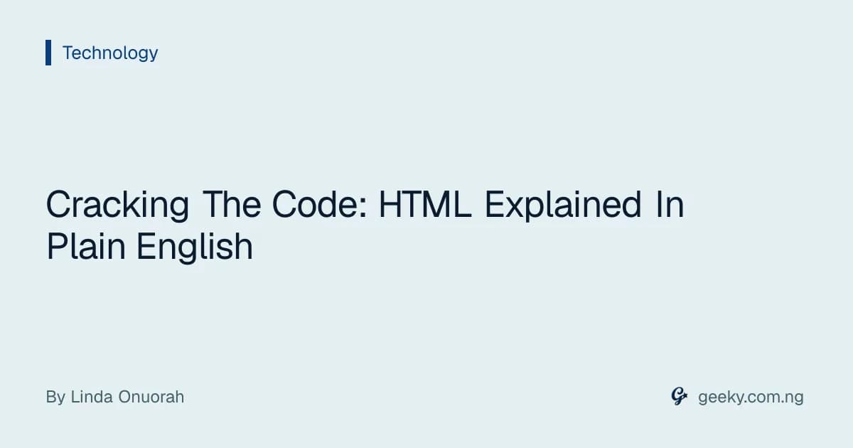 Cracking The Code: HTML Explained In Plain English