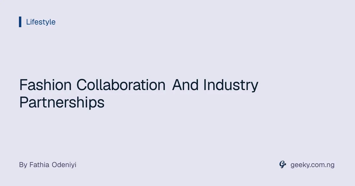 Fashion Collaboration And Industry Partnerships