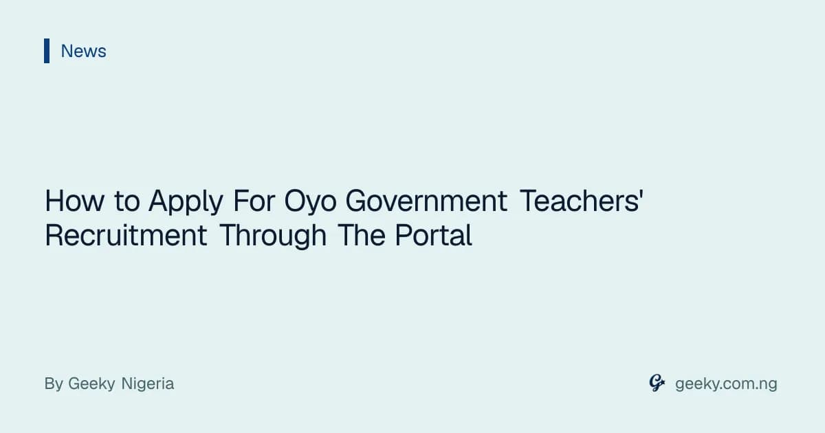 How to Apply For Oyo Government Teachers' Recruitment Through The Portal