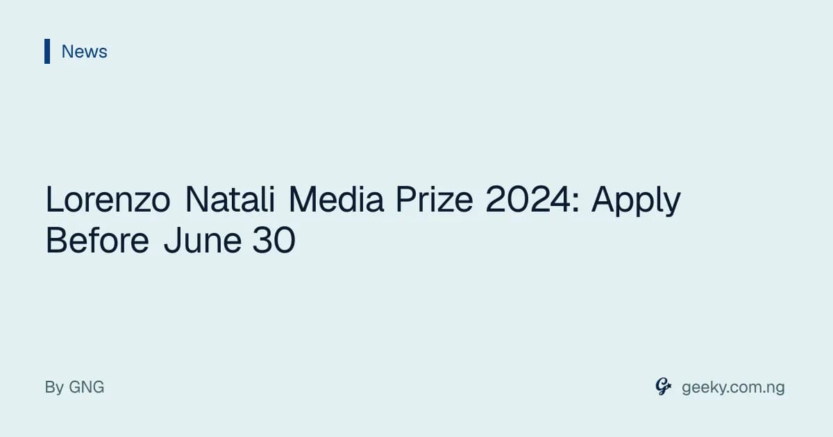 Lorenzo Natali Media Prize 2024: Apply Before June 30