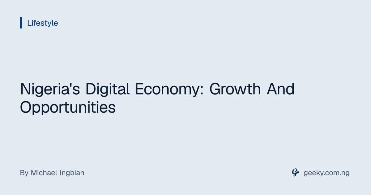 Nigeria's Digital Economy: Growth And Opportunities