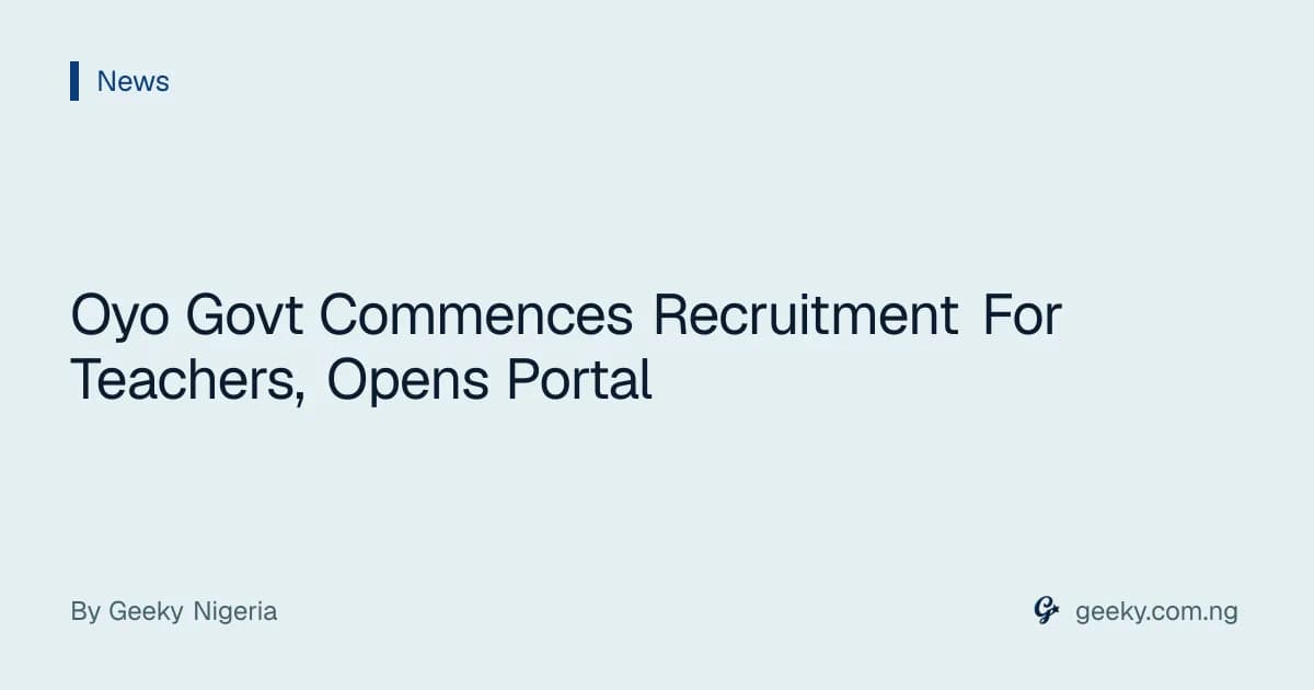 Oyo Govt Commences Recruitment For Teachers, Opens Portal