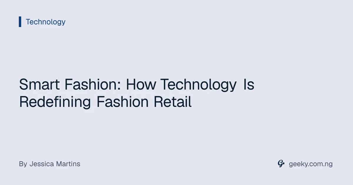Smart Fashion: How Technology Is Redefining Fashion Retail