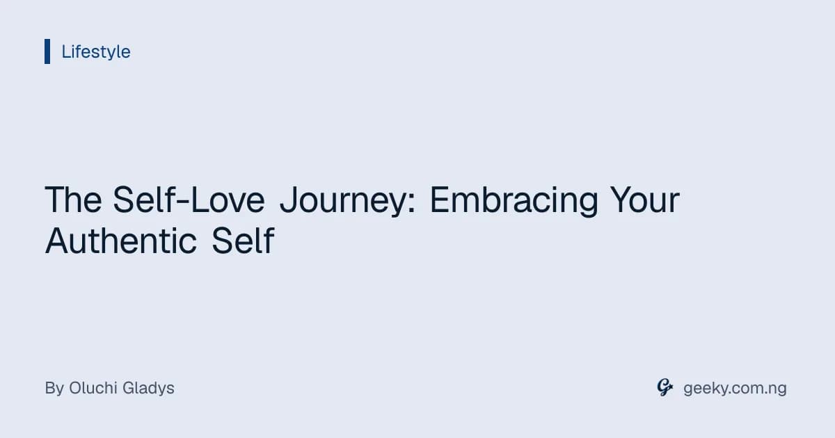 The Self-Love Journey: Embracing Your Authentic Self