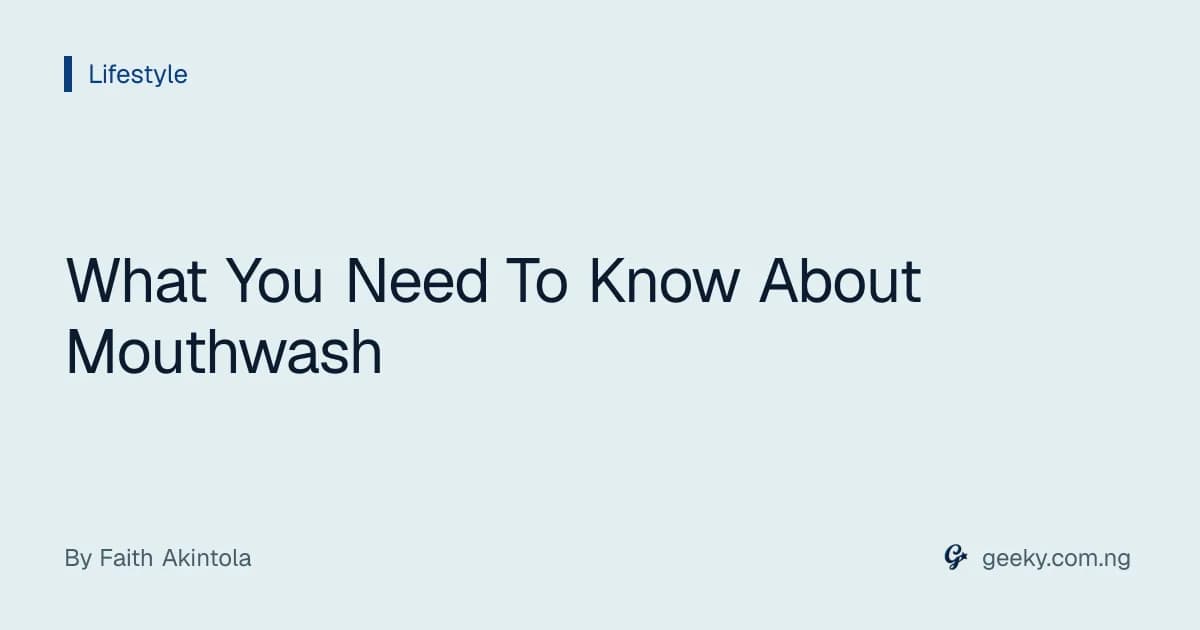 What You Need To Know About Mouthwash