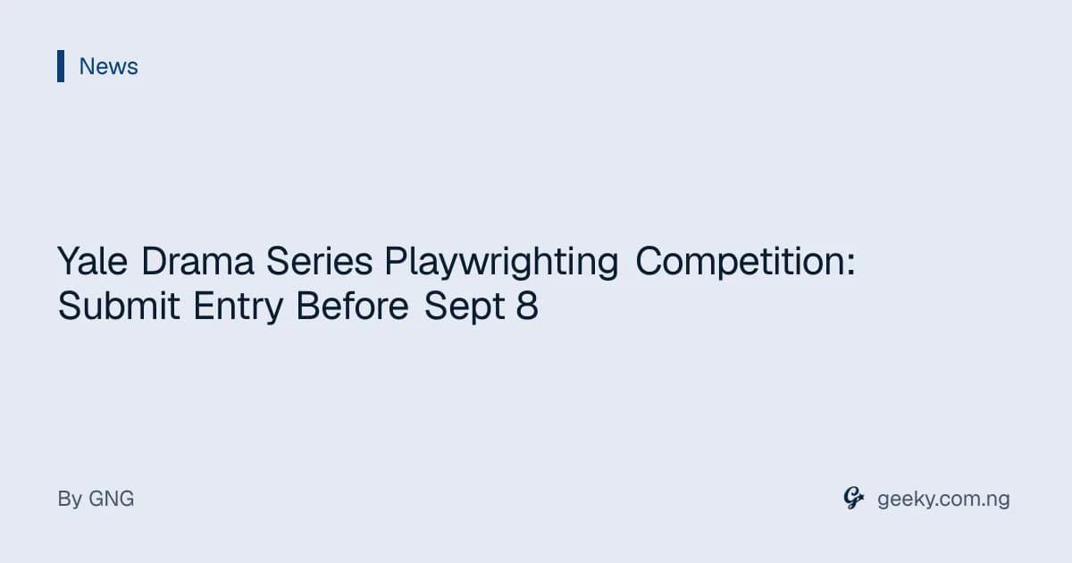 Yale Drama Series Playwrighting Competition: Submit Entry Before Sept 8