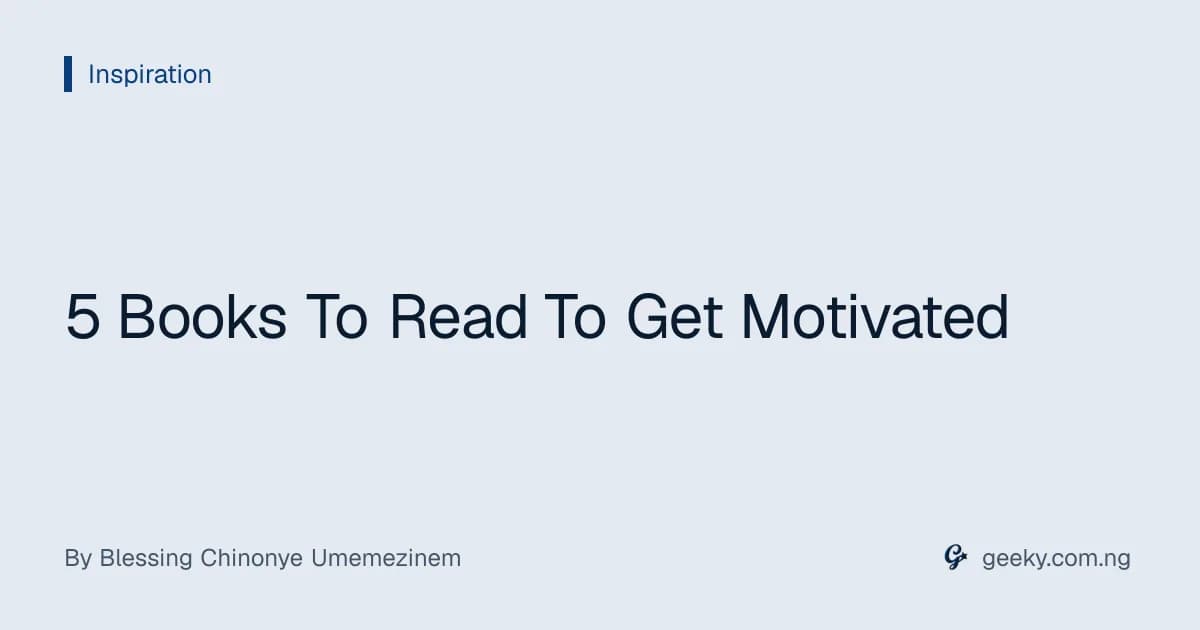 5 Books To Read To Get Motivated