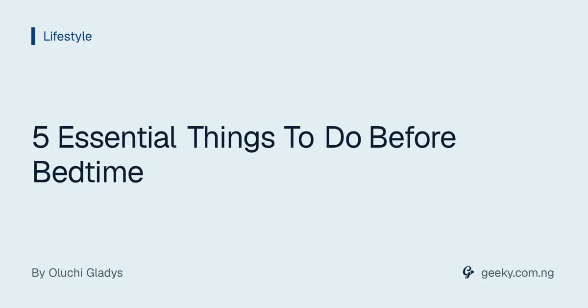 5 Essential Things To Do Before Bedtime