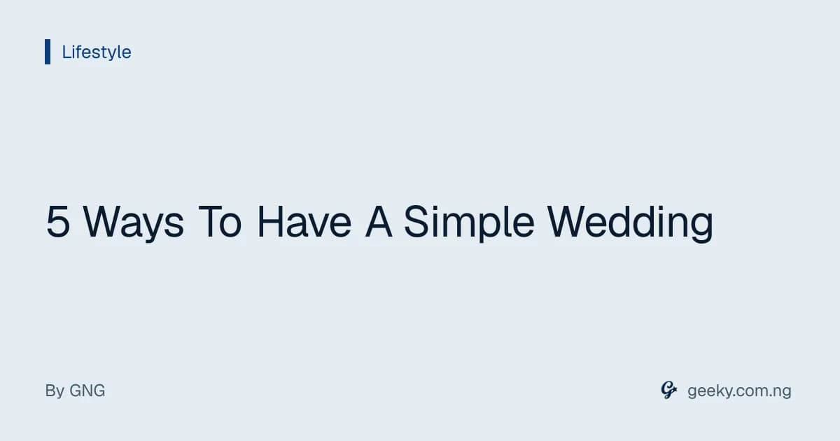 5 Ways To Have A Simple Wedding