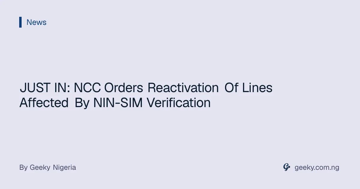 JUST IN: NCC Orders Reactivation Of Lines Affected By NIN-SIM Verification