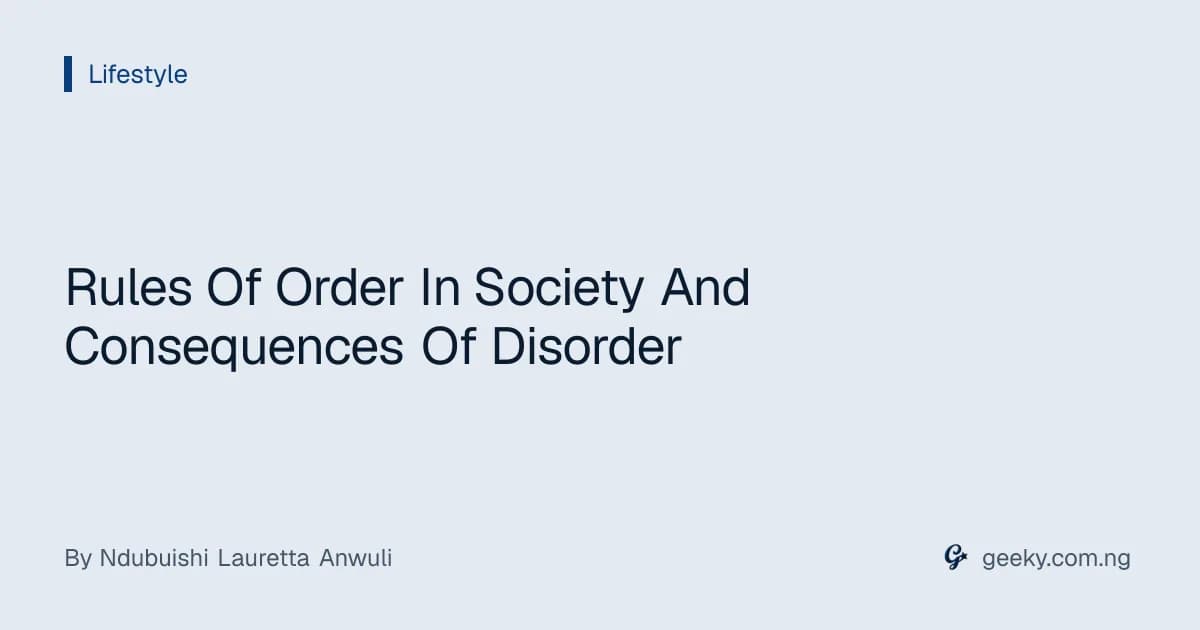 Rules Of Order In Society And Consequences Of Disorder