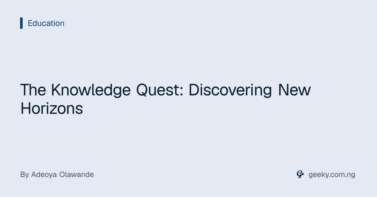 The Knowledge Quest: Discovering New Horizons