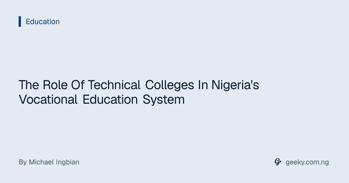 The Role Of Technical Colleges In Nigeria's Vocational Education System