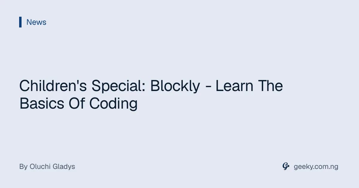 Children's Special: Blockly - Learn The Basics Of Coding