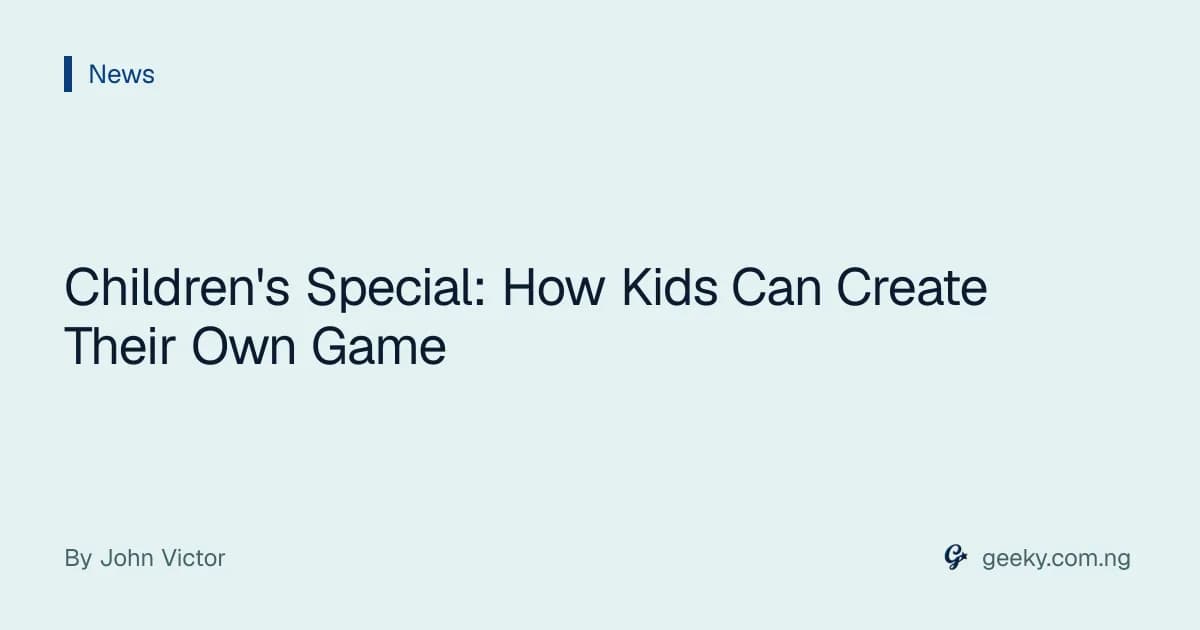 Children's Special: How Kids Can Create Their Own Game