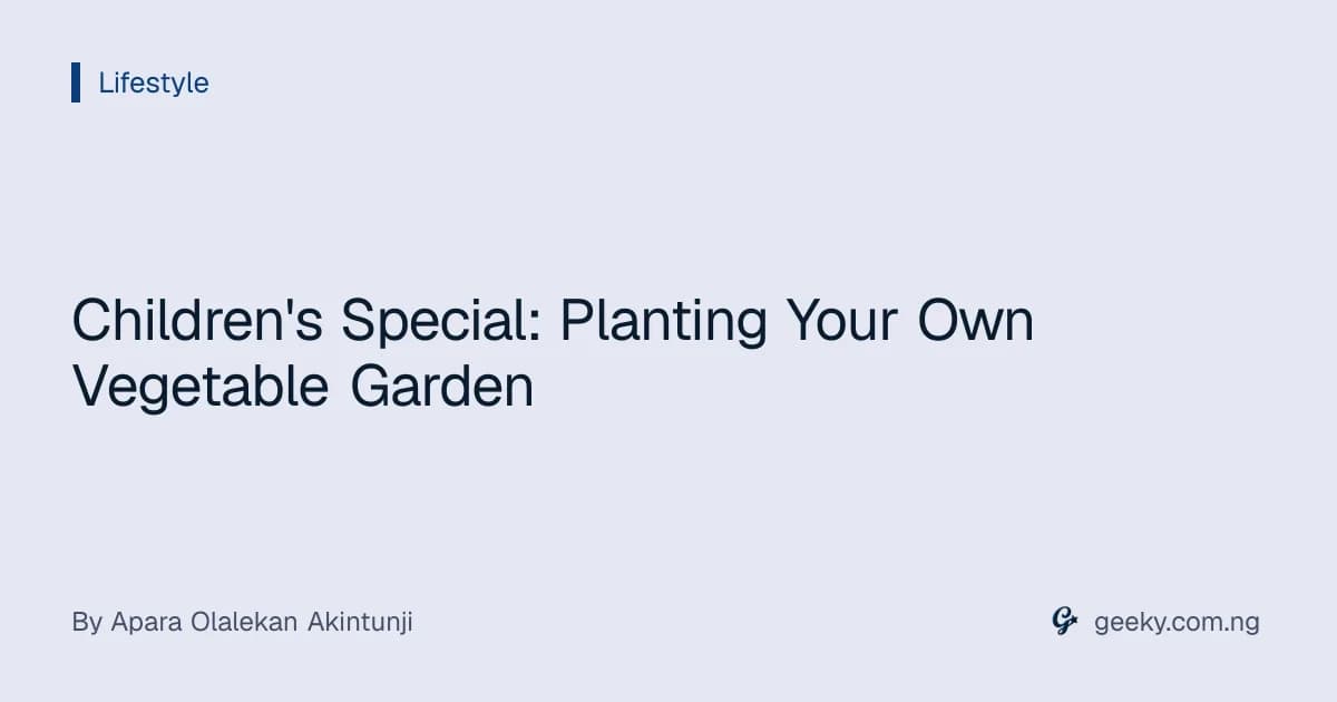 Children's Special: Planting Your Own Vegetable Garden