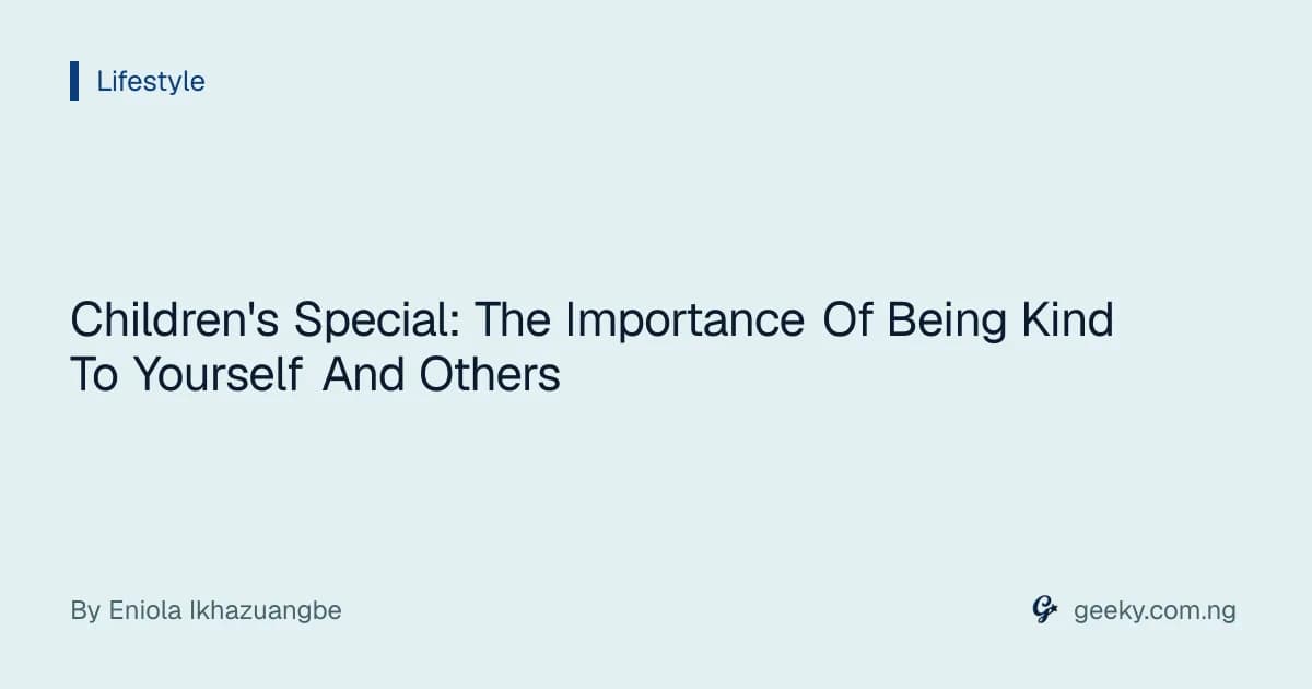 Children's Special: The Importance Of Being Kind To Yourself And Others