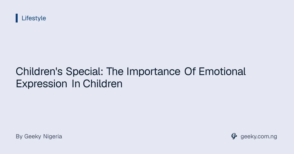 Children's Special: The Importance Of Emotional Expression In Children