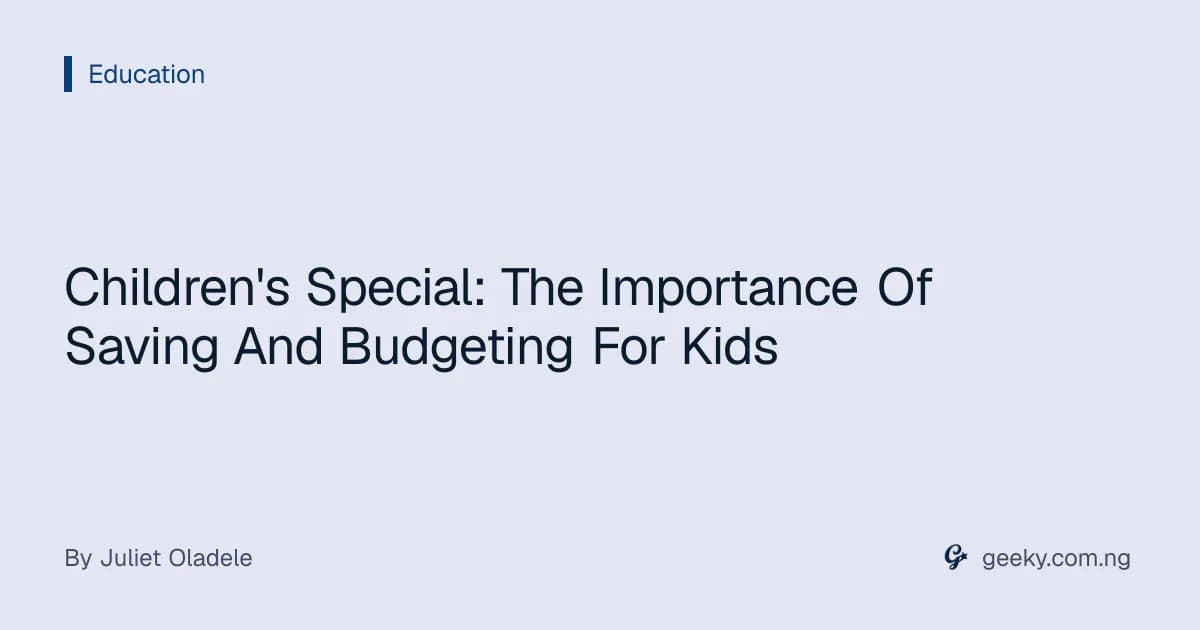 Children's Special: The Importance Of Saving And Budgeting For Kids
