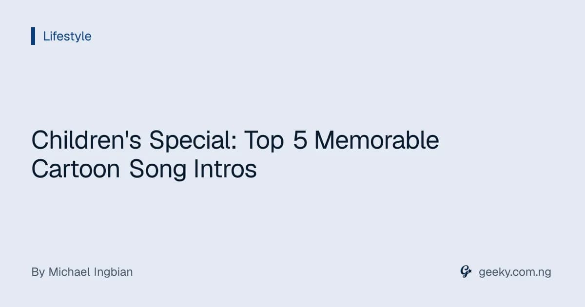 Children's Special: Top 5 Memorable Cartoon Song Intros