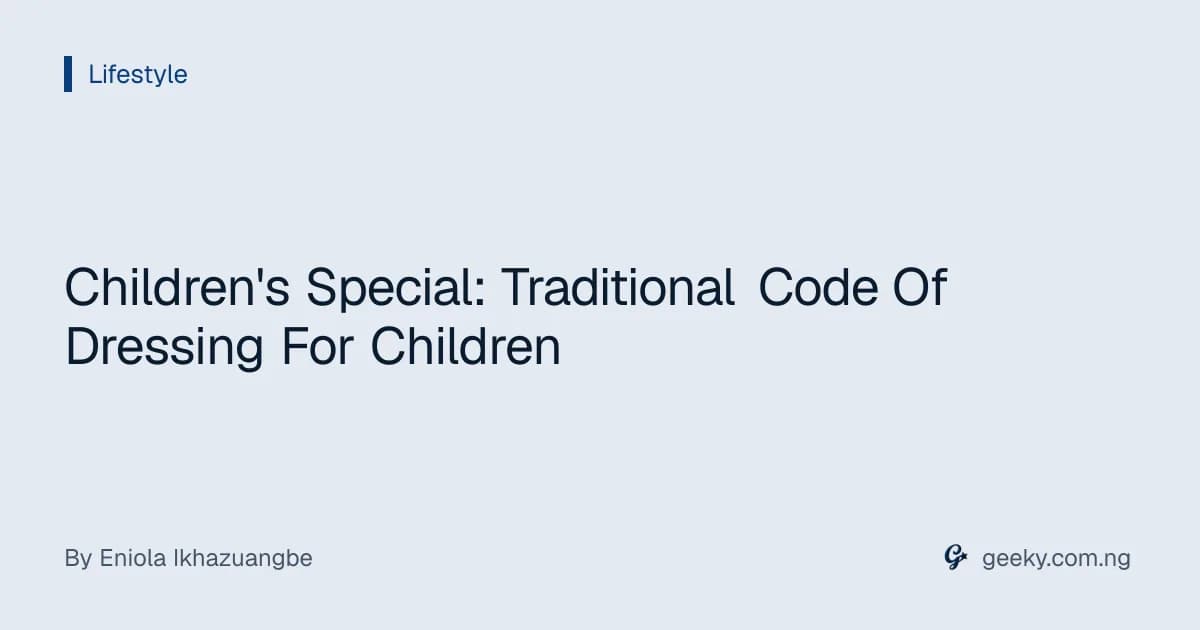 Children's Special: Traditional Code Of Dressing For Children