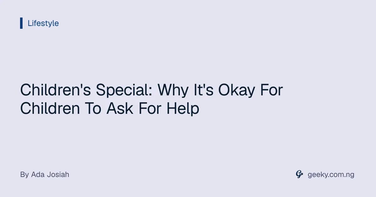 Children's Special: Why It's Okay For Children To Ask For Help