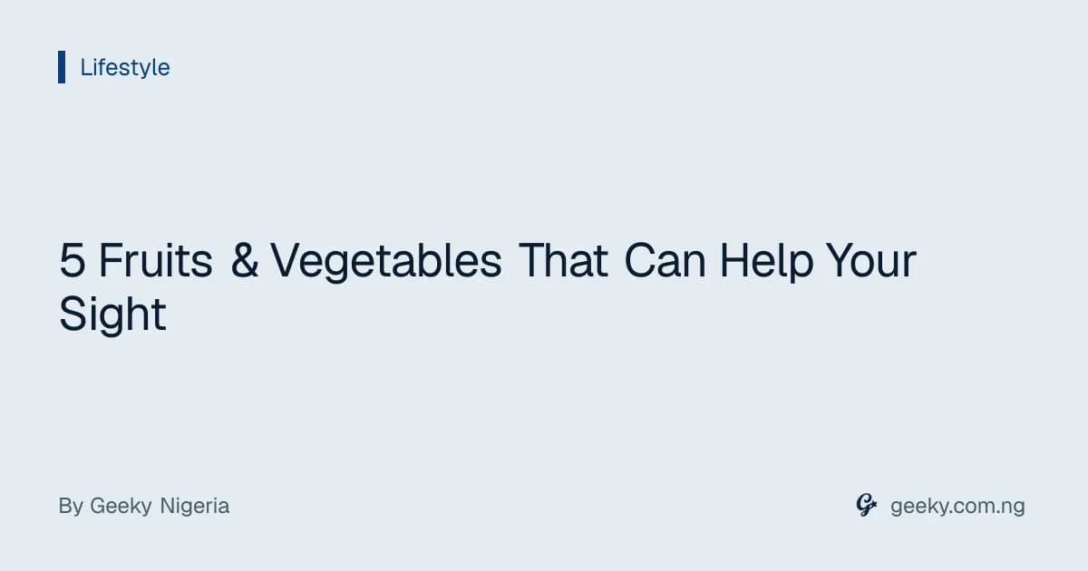 5 Fruits & Vegetables That Can Help Your Sight