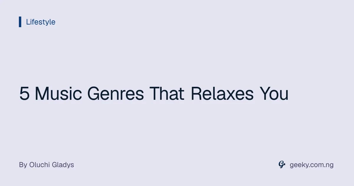 5 Music Genres That Relaxes You